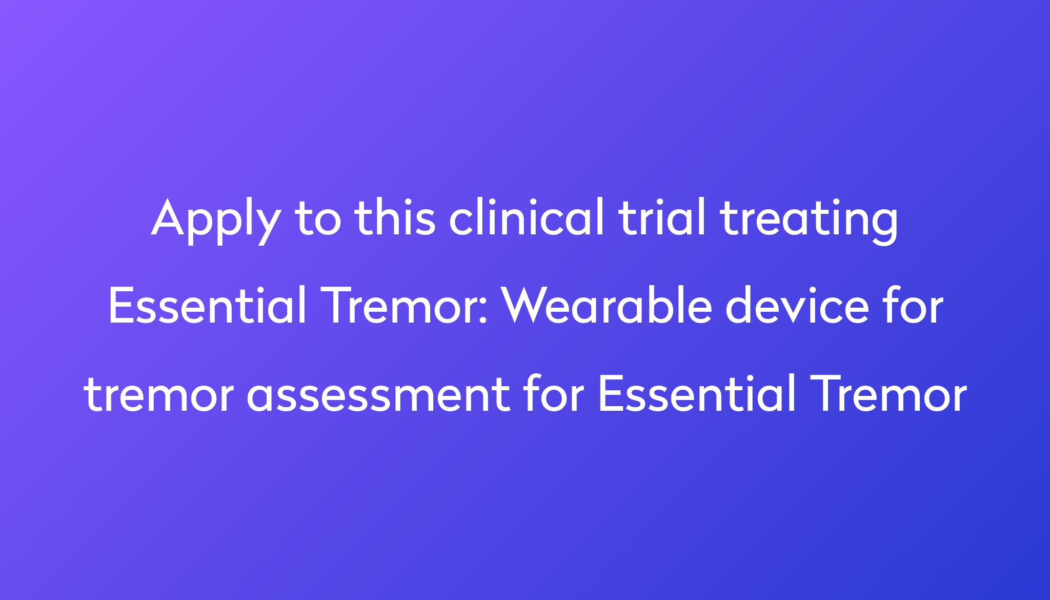 Wearable Device For Tremor Assessment For Essential Tremor Clinical ...